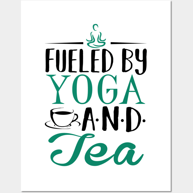 Fueled by Yoga and Tea Wall Art by KsuAnn